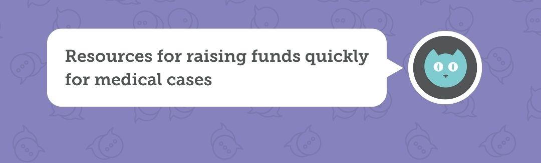 #3 - Resources for raising funds quickly for medical cases Shared by Kelsey Quinn